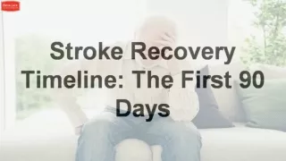 Stroke Recovery Timeline: The First 90 Days