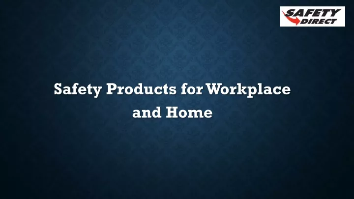 safety products for workplace and home
