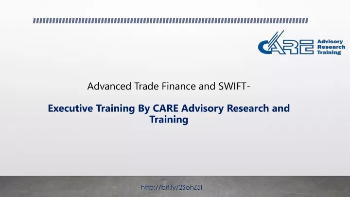 advanced trade finance and swift executive training by care advisory research and training