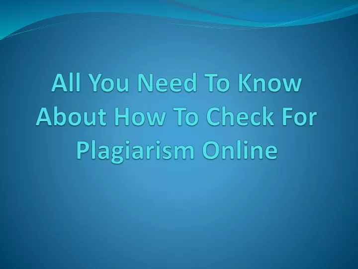 all you need to know about how to check for plagiarism online