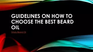 Guidelines on How to Choose the Best Beard Oil