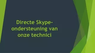 Directe Skype-ondersteuning van onze technici