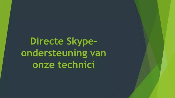 directe skype ondersteuning van onze technici