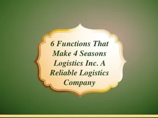 6 Functions That Make 4 Seasons Logistics Inc. A Reliable Logistics Company