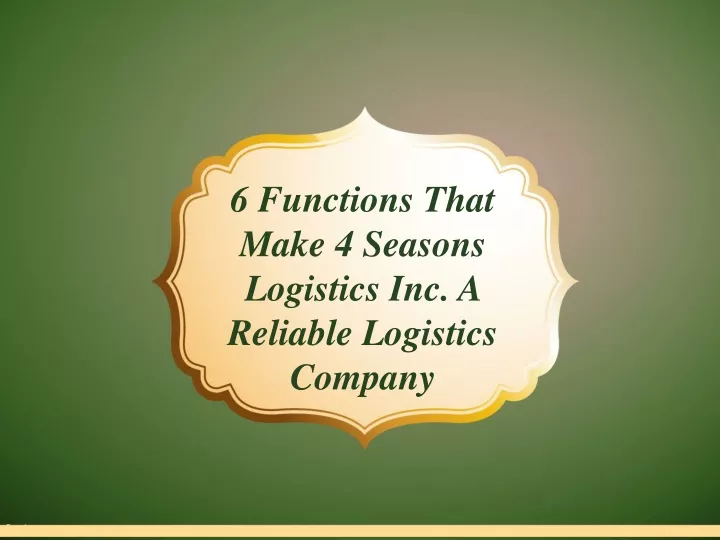 6 functions that make 4 seasons logistics inc a reliable logistics company