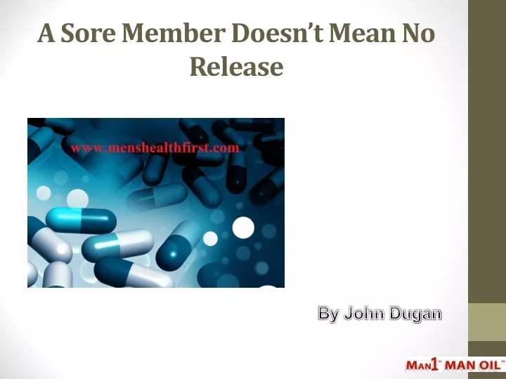 a sore member doesn t mean no release
