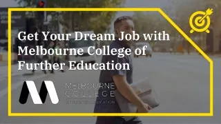 Get Your Dream Job with Melbourne College of Further Education