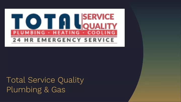 total service quality plumbing gas