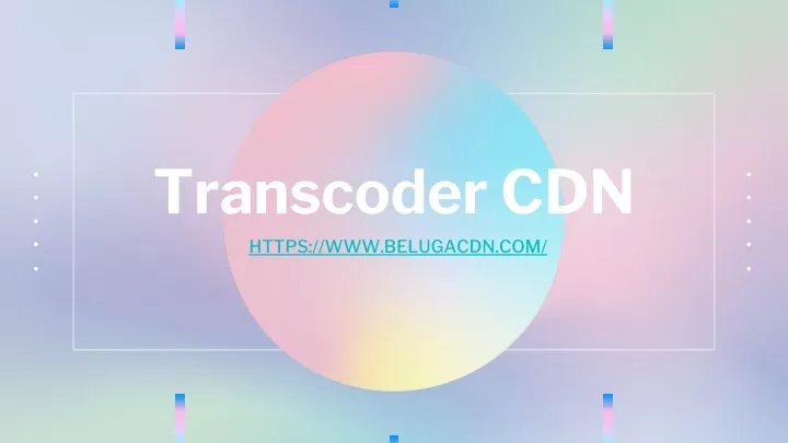 transcoder cdn https www belugacdn com