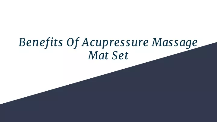 Ppt 5 Benefits Of Acupressure Massage Mat Set Powerpoint Presentation Id9796267