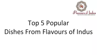 Top 5 Popular Dishes from Flavours of Indus