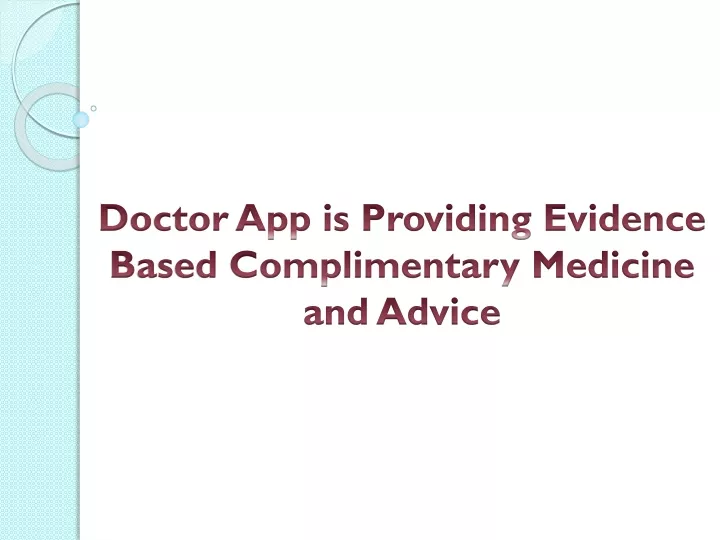 doctor app is providing evidence based complimentary medicine and advice