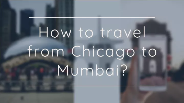 how to travel from chicago to mumbai