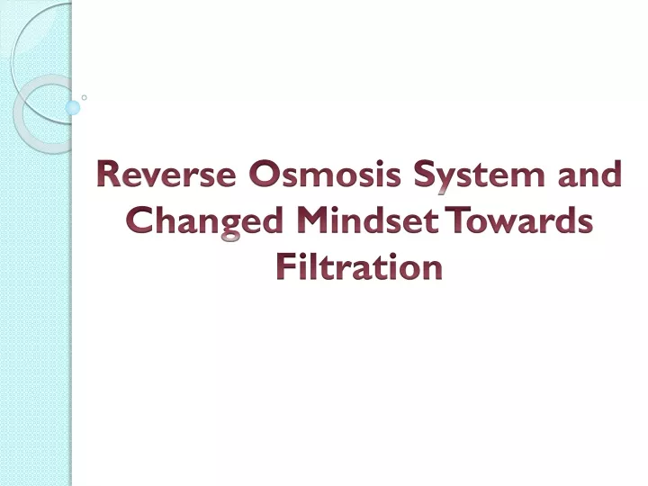 reverse osmosis system and changed mindset towards filtration