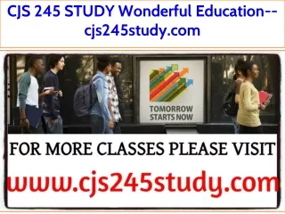 CJS 245 STUDY Wonderful Education--cjs245study.com