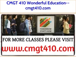 CMGT 410 Wonderful Education--cmgt410.com