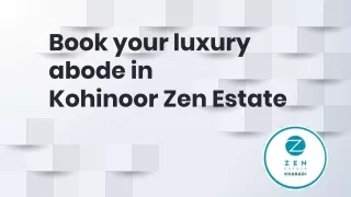 book your luxury abode in kohinoor zen estate