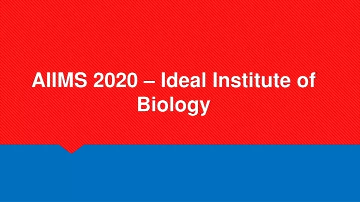 aiims 2020 ideal institute of biology