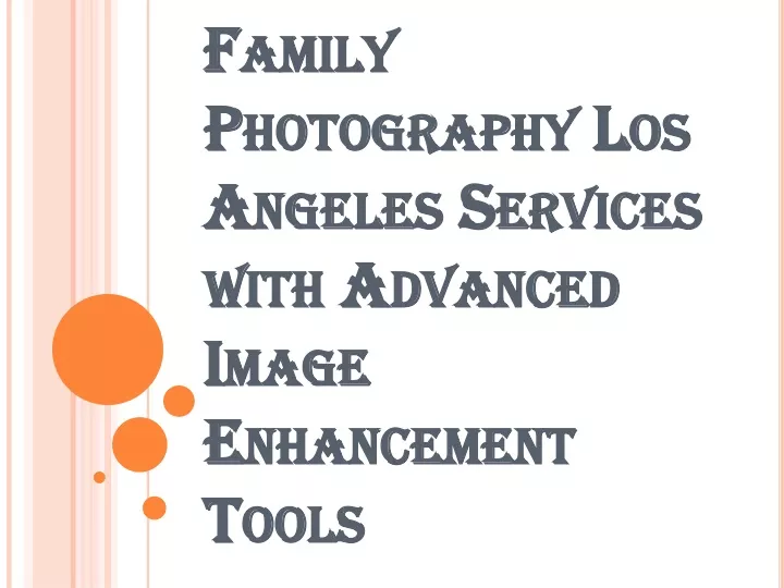 family photography los angeles services with advanced image enhancement tools