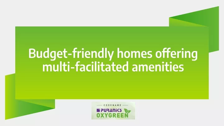 budget friendly homes offering multi facilitated