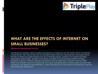 What are the effects of internet on small businesses?