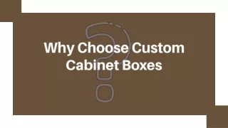 Why Choose Custom Cabinet Boxes