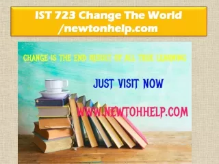 IST 723 Change The World /newtonhelp.com