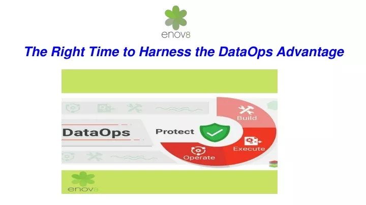 the right time to harness the dataops advantage