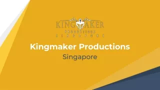 Kingmaker Productions Singapore