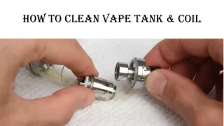 How To Clean Vape Coil and Tank