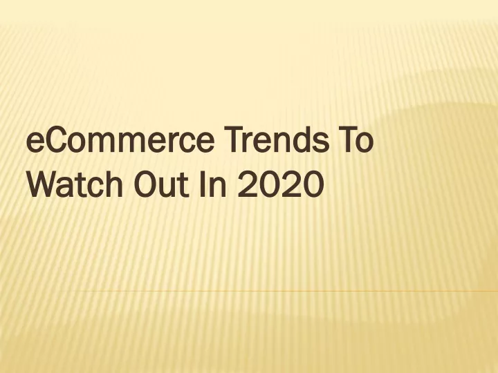 ecommerce ecommerce trends to watch out in 2020