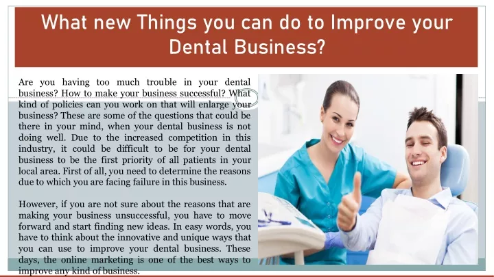 what new things you can do to improve your dental