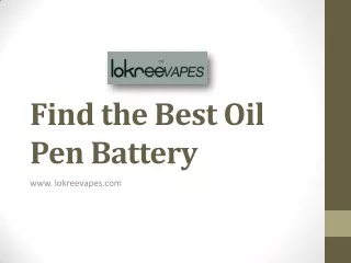 Find the Best Oil Pen Battery