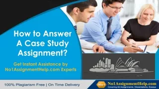 How to Answer A Case Study Assignment? | Get Instant Assistance by No1AssignmentHelp.com Experts