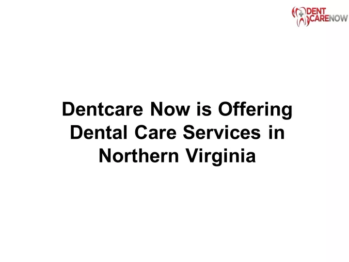 dentcare now is offering dental care services