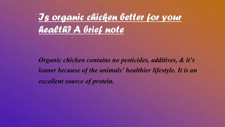 is organic chicken better for your health a brief