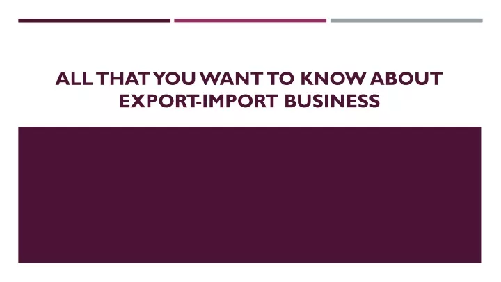 all that you want to know about export import business