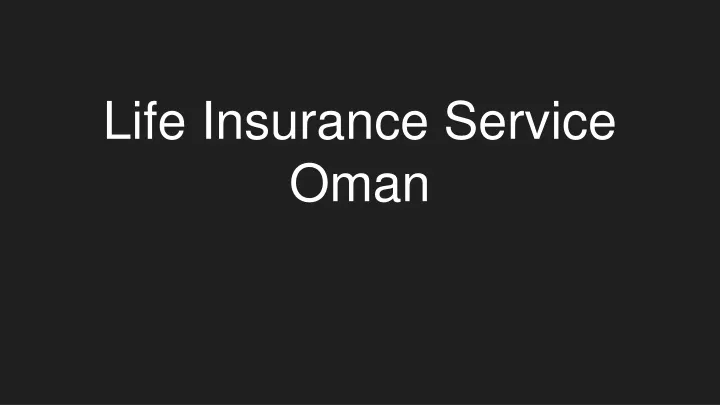 life insurance service oman