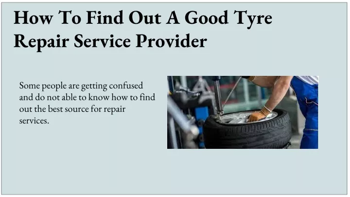 how to find out a good tyre repair service