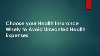 Choose your Health Insurance Wisely to Avoid Unwanted Health Expenses