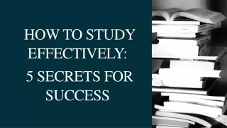 how to study effectively 5 secrets for success