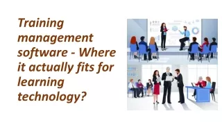 Training management software- Where it actually fits for learning technology?