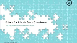 Future for Atlanta Mens Streetwear? – Understanding Some Peaks & Troughs