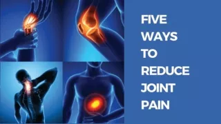[PPT] 5 Ways to Reduce Joint Pain
