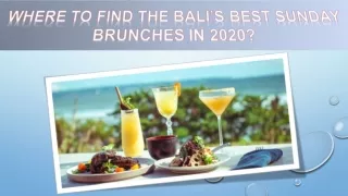 WHERE TO FIND THE BALI’S BEST SUNDAY BRUNCHES IN 2020?