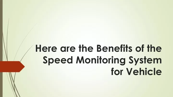 here are the benefits of the speed monitoring system for vehicle