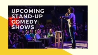 Upcoming stand up comedy shows