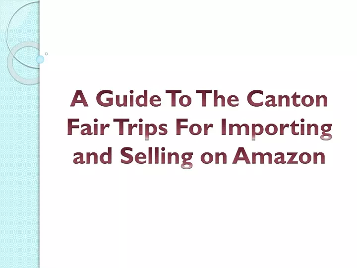 a guide to the canton fair trips for importing and selling on amazon