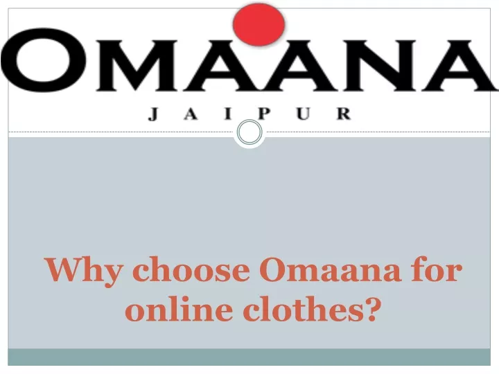 why choose omaana for online clothes