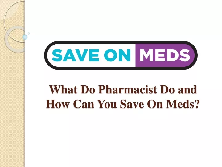 what do pharmacist do and how can you save on meds